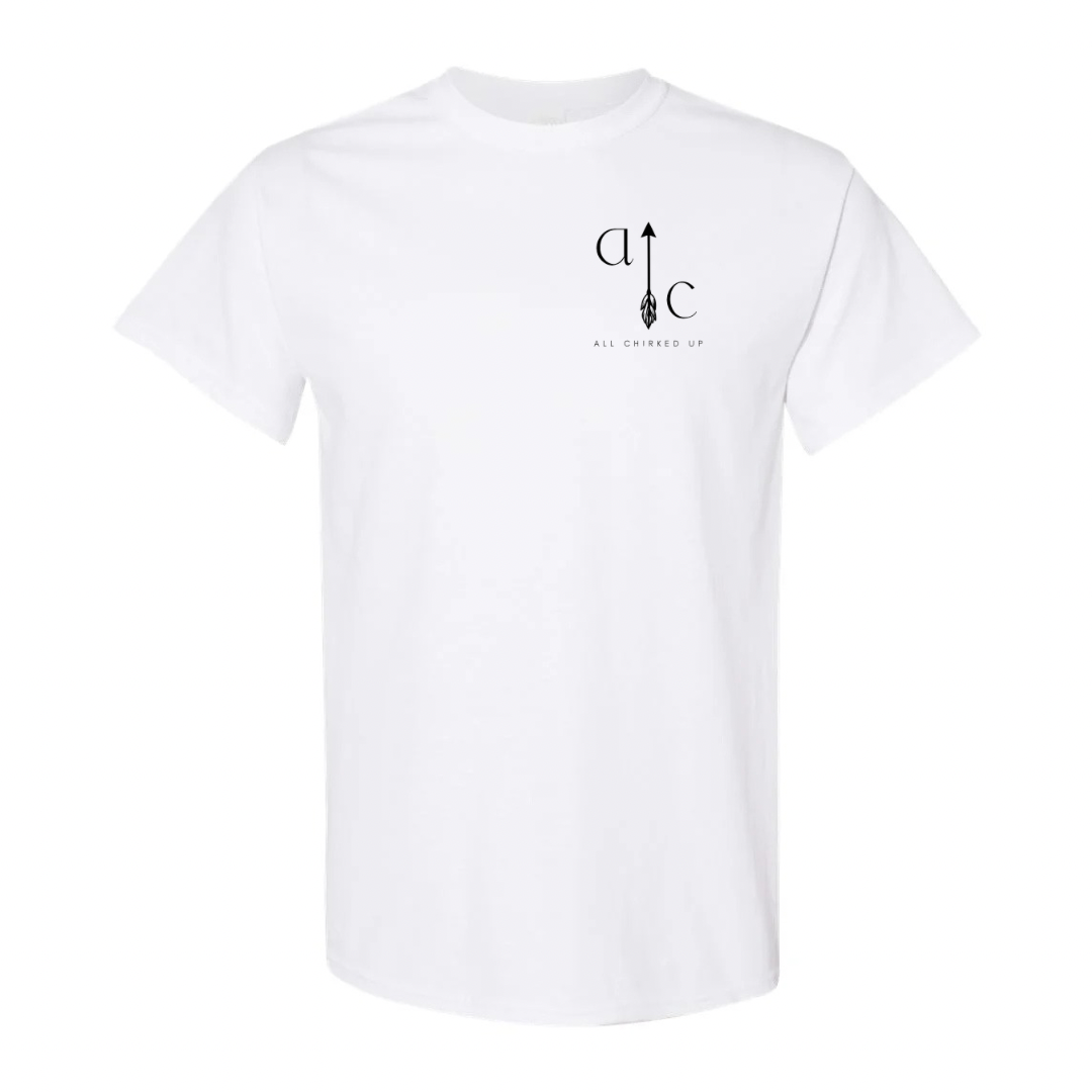 All Chirked Up Tshirt with Logo